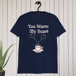 You Warm My Heart T-shirt