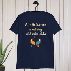 Allt är bättre med dig vid min sida T-shirt