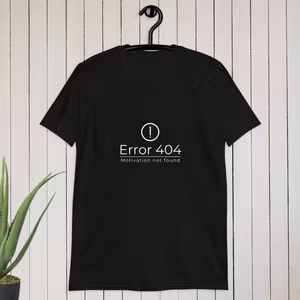 Error 404 Motivation not found T-Shirt