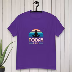 Today I Will T-shirt
