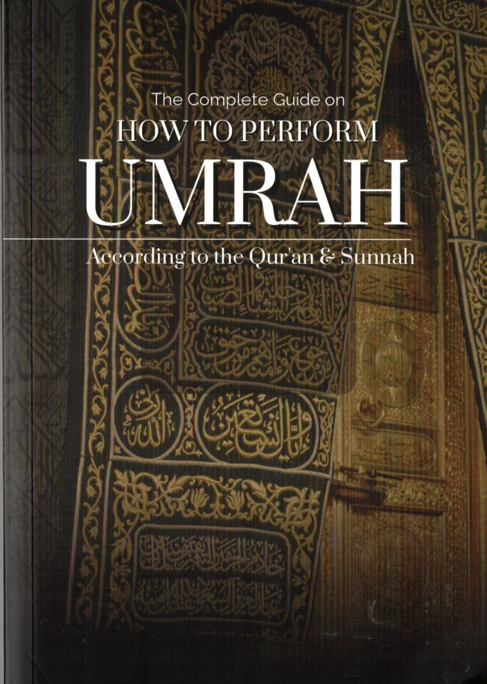 Complete Umrah Guide The complete guide on how to perform Umrah - TAHARA