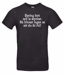 Spring fort och le mycket ...