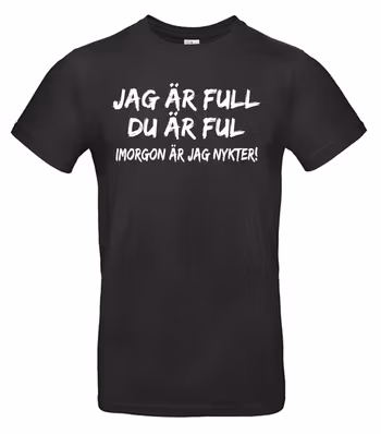 Jag är full Du är ful...