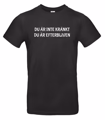 Du är inte kränkt...