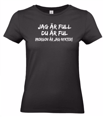 Jag är full Du är ful...