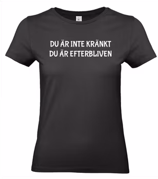 Du är inte kränkt...