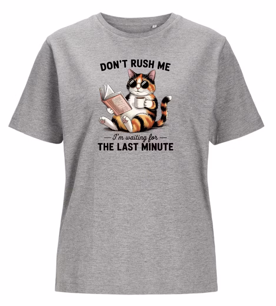 Don´t Rush Me, I´m waiting for the last minute