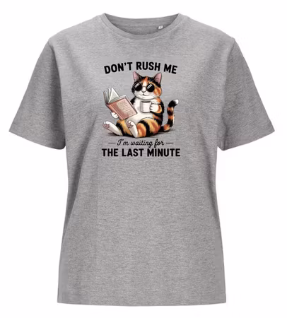 Don´t Rush Me, I´m waiting for the last minute