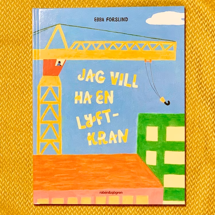 Bilderbok Jag vill ha en lyftkran. Mångfald bland karaktärerna där barn med mörk hy är representerade, barnbok om lyftkranar.
