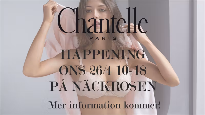 Chantelle Happening 26/4 på Näckrosen!