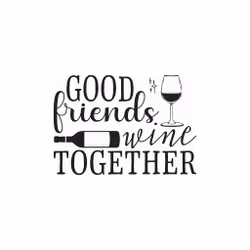 Sort Skrift - Good friends wine together
