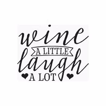 Wine a little, laugh a lot - Sort Skrift
