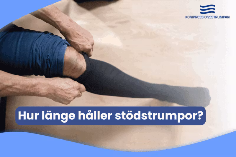 Så länge håller dina stödstrumpor (Komplett Guide)
