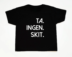 TA INGEN SKIT (vuxen)
