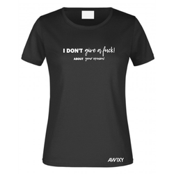 I DON'T give a fuck! ABOUT your opinion!