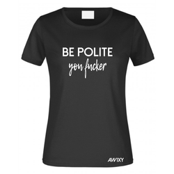 BE POLITE you fucker