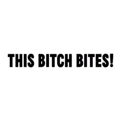 "This bitch bites" Dekal