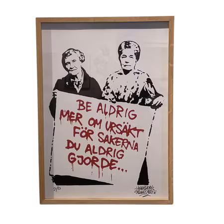 Be aldrig mer om ursäkt, Litografi av Hellstrom Street Art, 50x70 cm