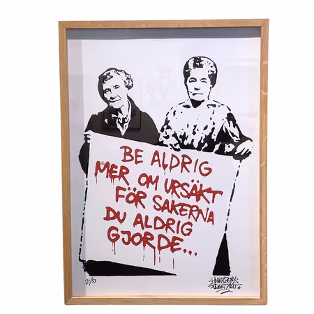 Be aldrig mer om ursäkt, Litografi av Hellstrom Street Art, 50x70 cm