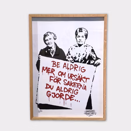 Hellstrom Street Art – Be aldrig mer om ursäkt, litografi (upplaga 53)