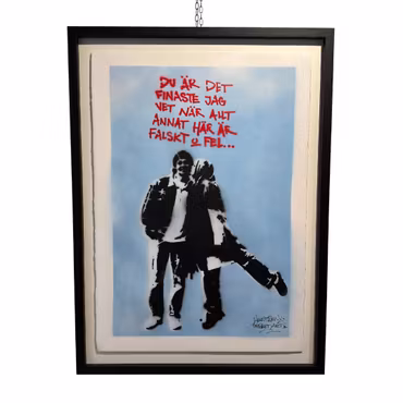 Hellstrom Street Art - Du är det finaste jag vet när allt annat här är falskt o fel - Stencil på papper. 70x100 cm