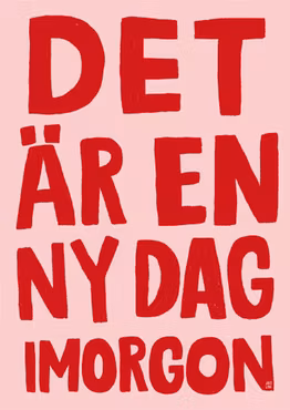DET ÄR EN NY DAG IMORGON (rosa/röd)