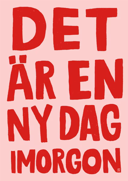 DET ÄR EN NY DAG IMORGON (rosa/röd)