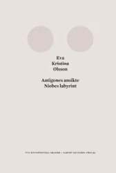 Antigones ansikte. Niobes labyrint