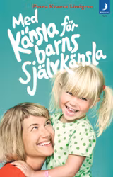 Med känsla för barns självkänsla (pocket)