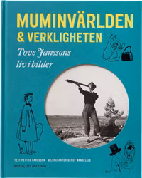 Muminvärlden och verkligheten - Tove Janssons liv i bilder