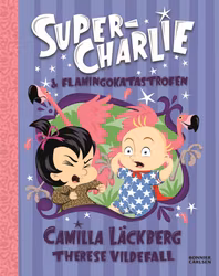 Super-Charlie och flamingokatastrofen
