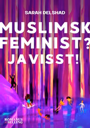Muslimsk feminist? Javisst!