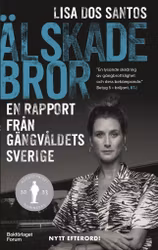 Älskade bror - en rapport från gängvåldets Sverige (pocket)