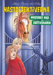 Hästdetektiverna. Mysteriet med hästviskaren