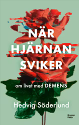När hjärnan sviker – om livet med demens (storpocket)