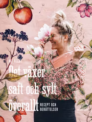 Det växer saft och sylt överallt