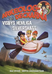 Arkeologdeckarna och Visbys hemliga silverskatt