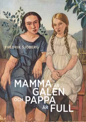 Mamma är galen och pappa är full