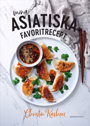Mina asiatiska favoritrecept