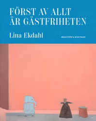 Först av allt är gästfriheten