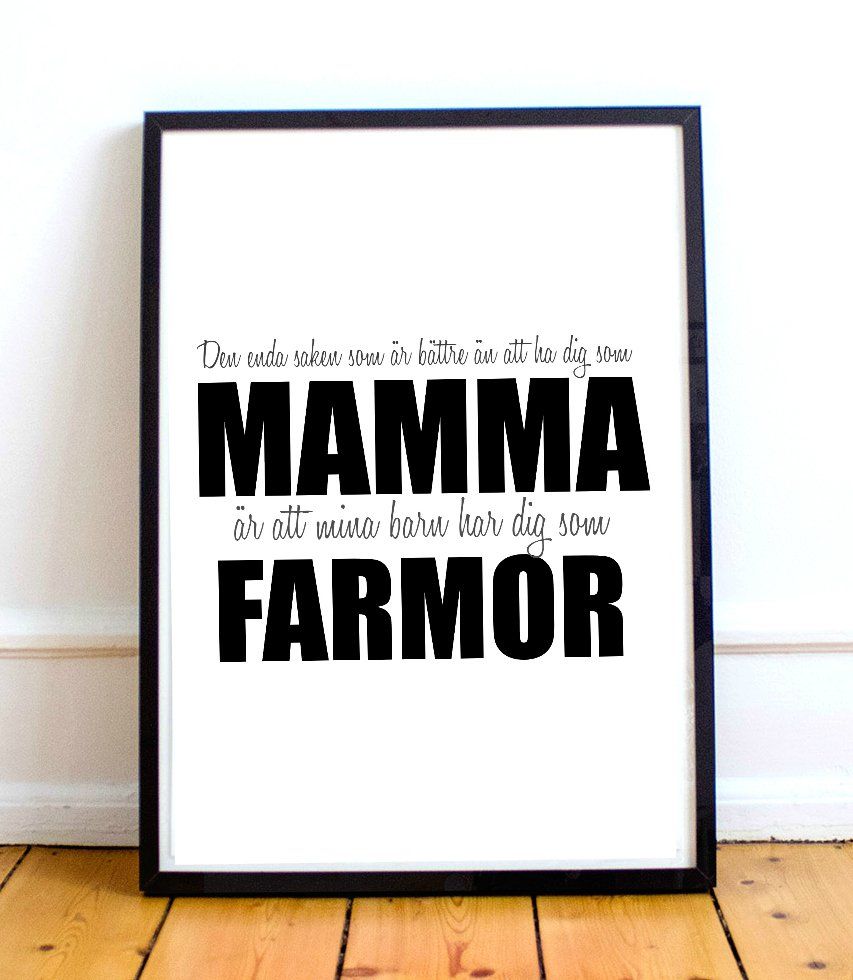 Den enda saken som är.. Mamma - Mormor/Farmor