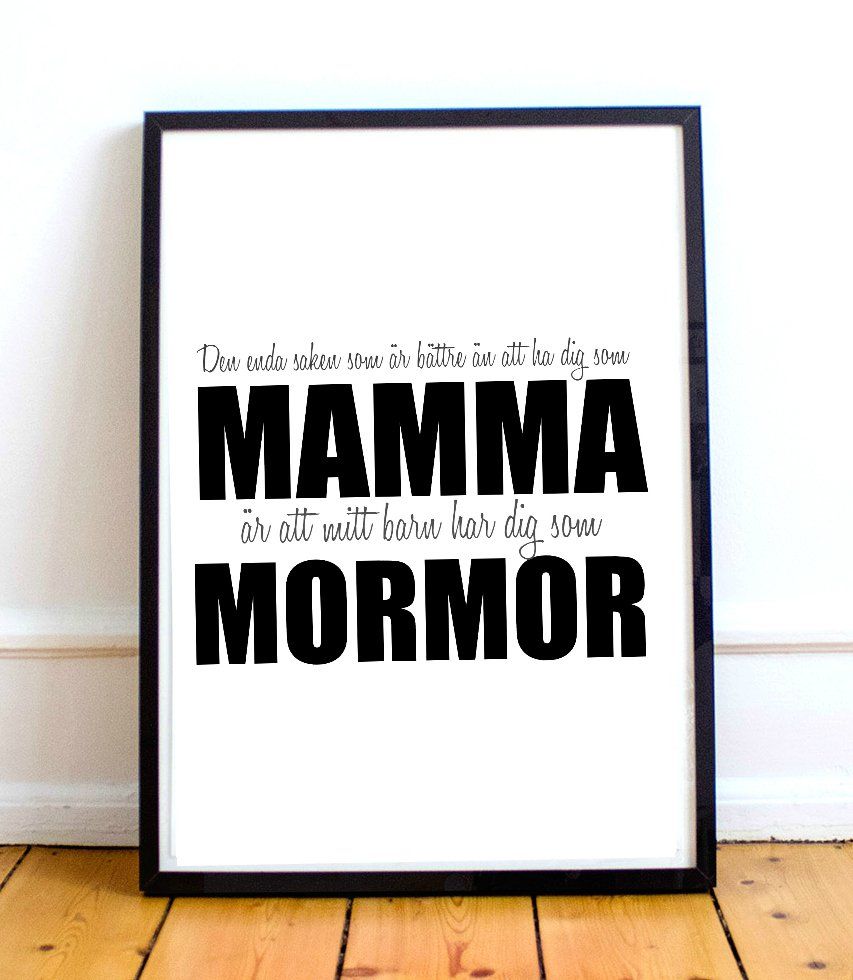 Den enda saken som är.. Mamma - Mormor/Farmor