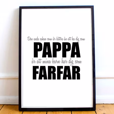 Den enda saken som är... Pappa - Morfar/Farfar - A4