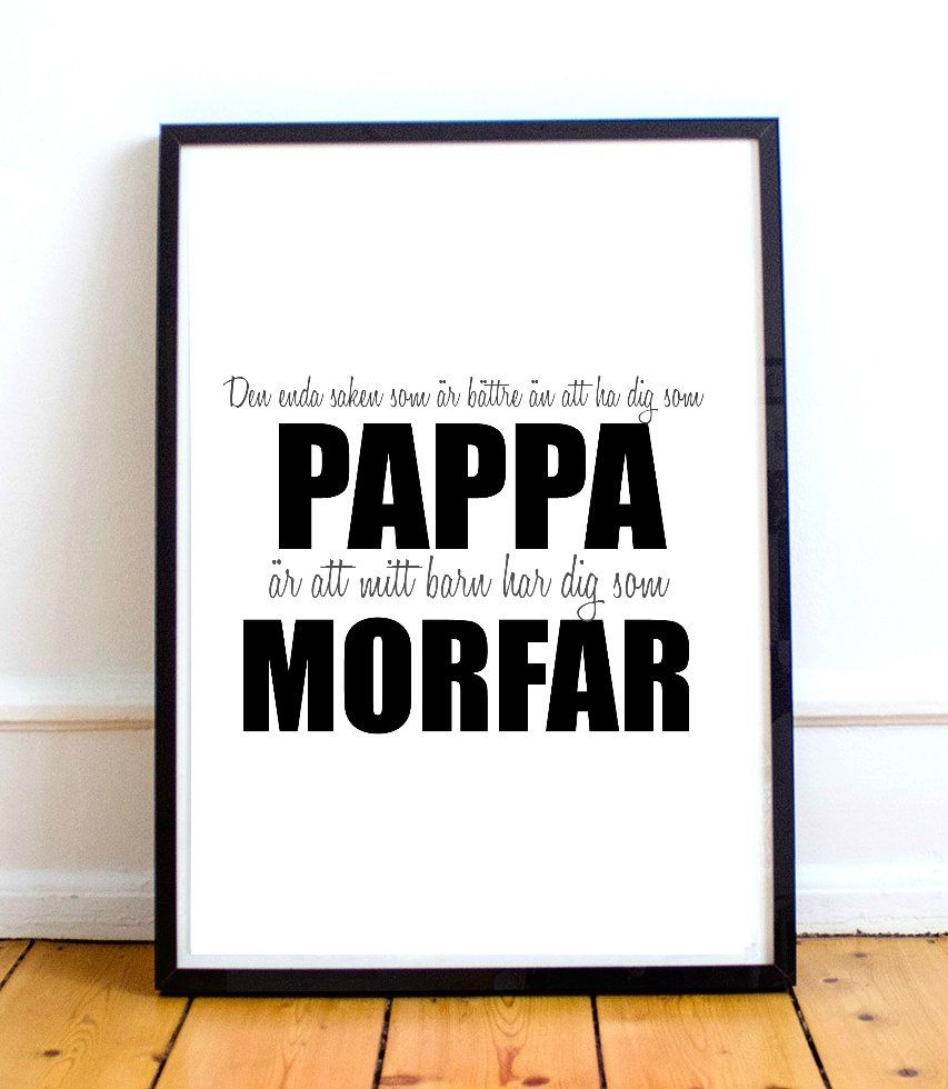 Den enda saken som är... Pappa - Morfar/Farfar - A4
