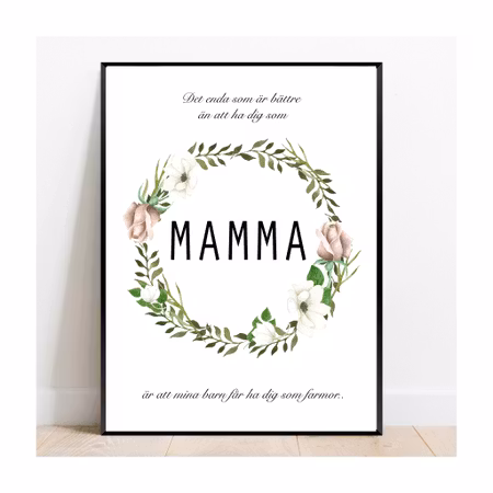 Det enda som är bättre än att ha dig som mamma blomkrans