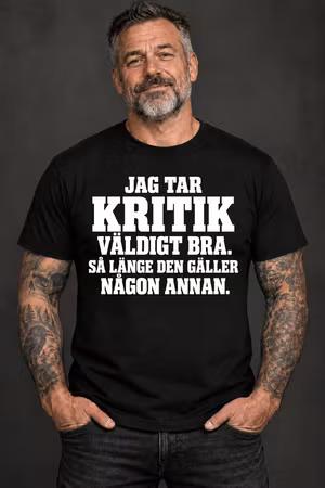 Jag tar kritik väldigt bra – T-shirt