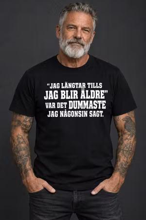 Jag längtar tills jag blir äldre – T-shirt