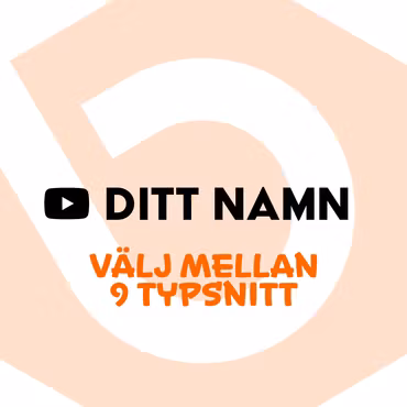 Youtube + Ditt Namn