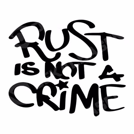 Rust Is Not A Crime