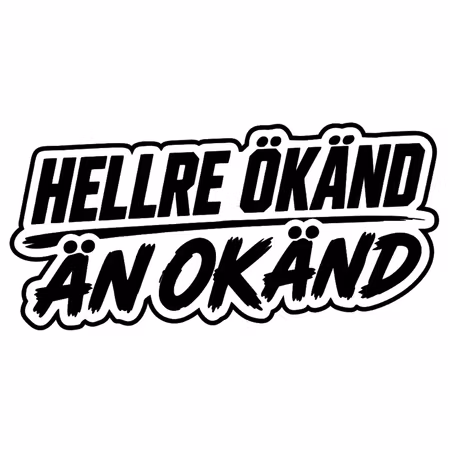 Hellre Ökänd Än Okänd – Dekal
